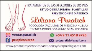 Liliana Puratich - Podóloga UBA - Técnica Podóloga Univ Gran Rosario - podpuratich@gmail.com