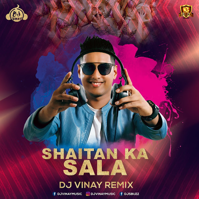 Shaitan Ka Saala – DJ Vinay Remix