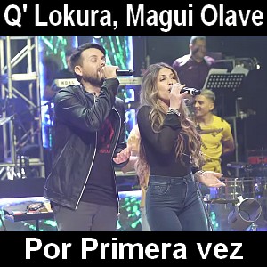 Q’ Lokura – Por Primera vez ft. Magui Olave