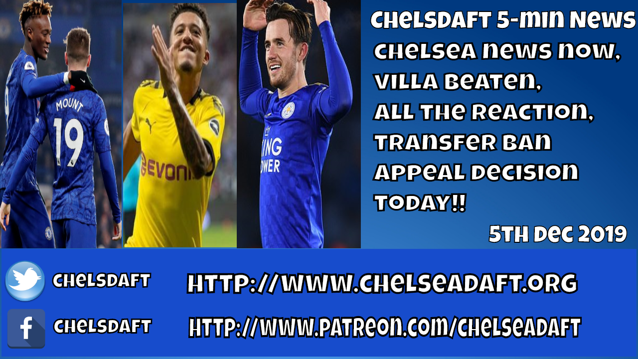 Chelsea News Now Villa Beaten Reaction Transfer Ban Appeal Decision today! CHELSDAFT Fans Blog
