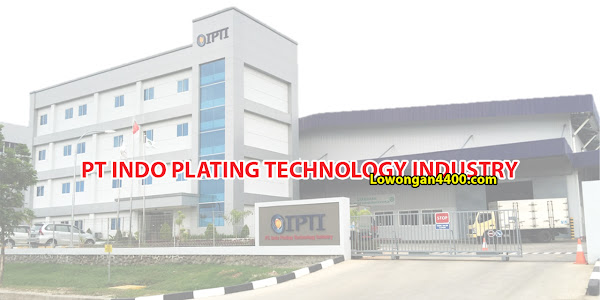 Lowongan Kerja PT. Indo Plating Technology Industry Karawang