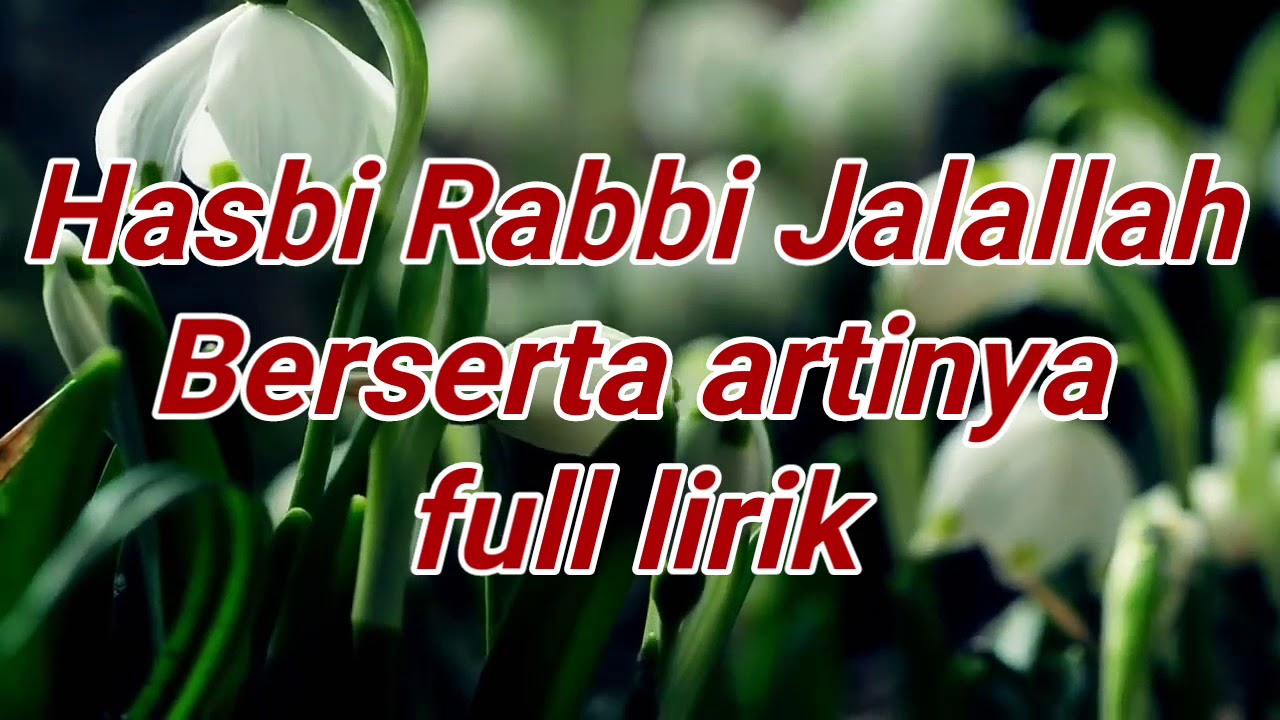 Lirik hasbi robbi jalallah ma fi qalbi ghairullah nur muhammad