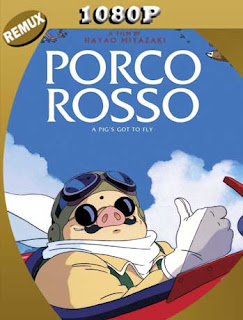 Porco Rosso (1992) REMUX [1080p] Latino [GoogleDrive] SXGO