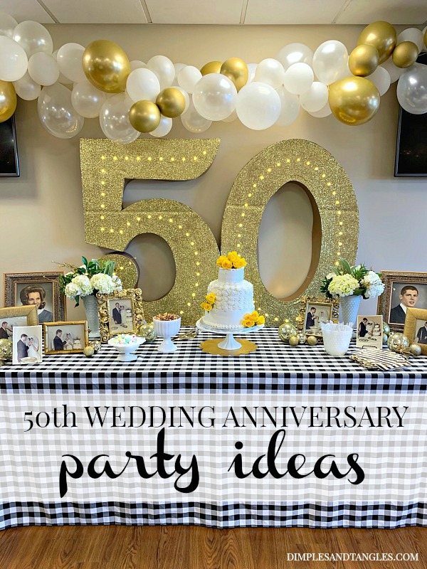 50TH WEDDING ANNIVERSARY PARTY IDEAS | Dimples and Tangles