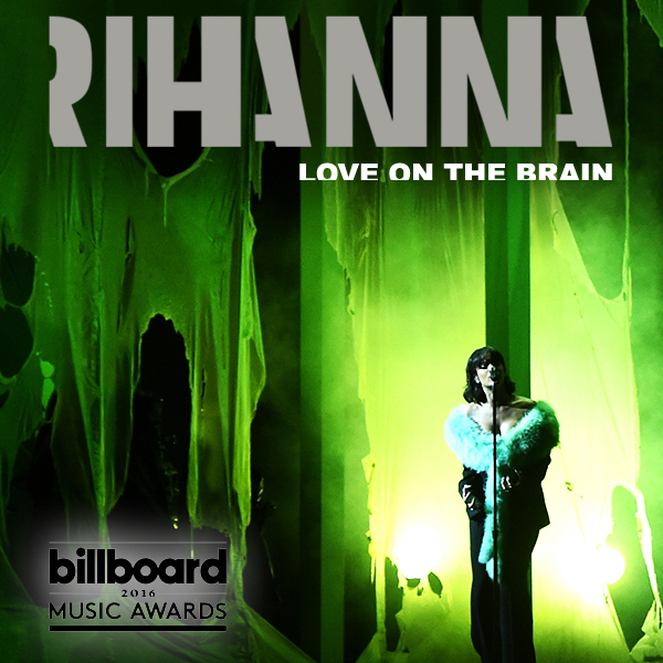 Love On The Brain Rihanna Mp3 Download Rihanna - Love On the Brain (Live at the 2016 Billboard Music Awards