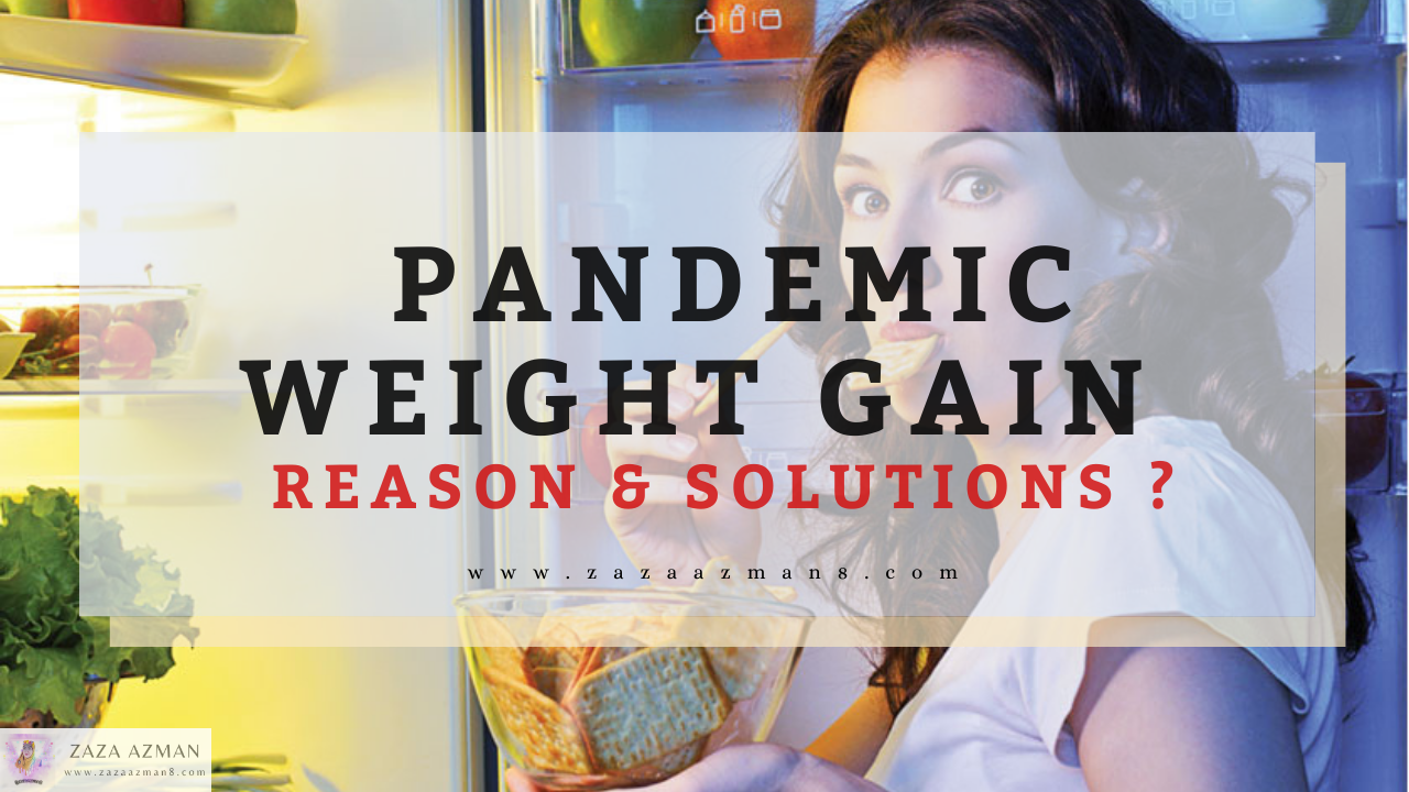 PANDEMIC WEIGHT GAIN REASON AND SOLUTIONS