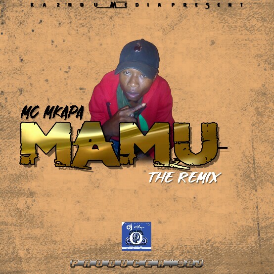 Audio L Mc Mkapa Mamu The Remix L Download Dj Kibinyo 