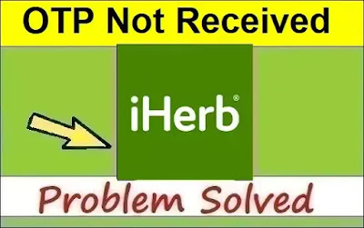 iHerb Application OTP Not Received Problem Solved