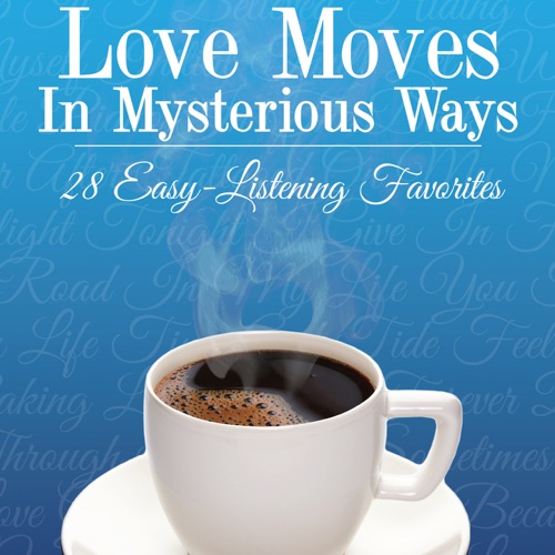 Various Artists - Love Moves in Mysterious Ways: 28 Easy Listening Favorites [iTunes Plus AAC M4A]