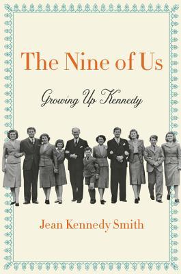 Review: The Nine of Us: Growing Up Kennedy by Jean Kennedy Smith