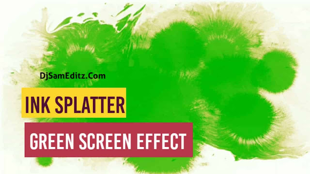 Ink Splatter Green Screen Effects Download