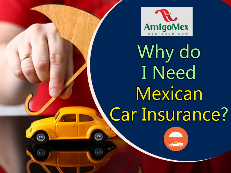 Why do I Need Mexican Car Insurance?