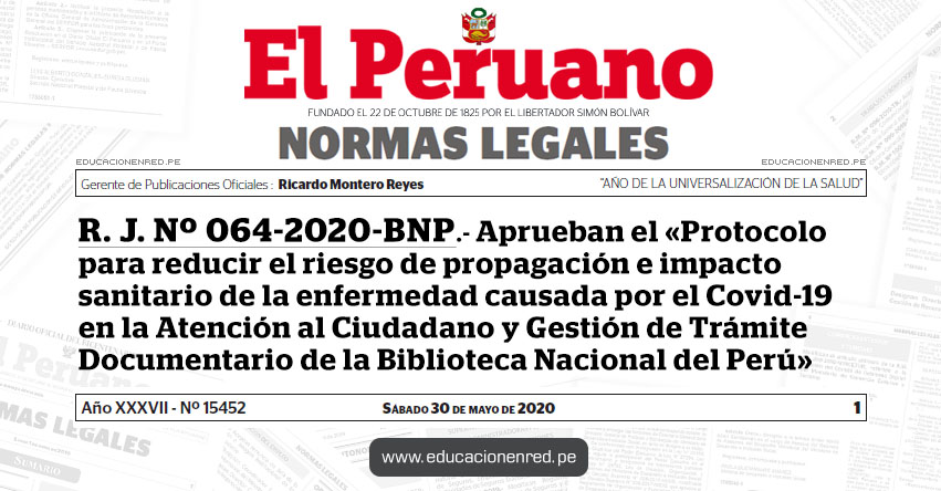 R. J. Nº 064-2020-BNP.- Aprueban el «Protocolo para reducir el riesgo de propagación e impacto sanitario de la enfermedad causada por el Covid-19 en la Atención al Ciudadano y Gestión de Trámite Documentario de la Biblioteca Nacional del Perú» R. J. Nº 064-2020-BNP.- Aprueban el «Protocolo para reducir el riesgo de propagación e impacto sanitario de la enfermedad causada por el Covid-19 en la Atención al Ciudadano y Gestión de Trámite Documentario de la Biblioteca Nacional del Perú»