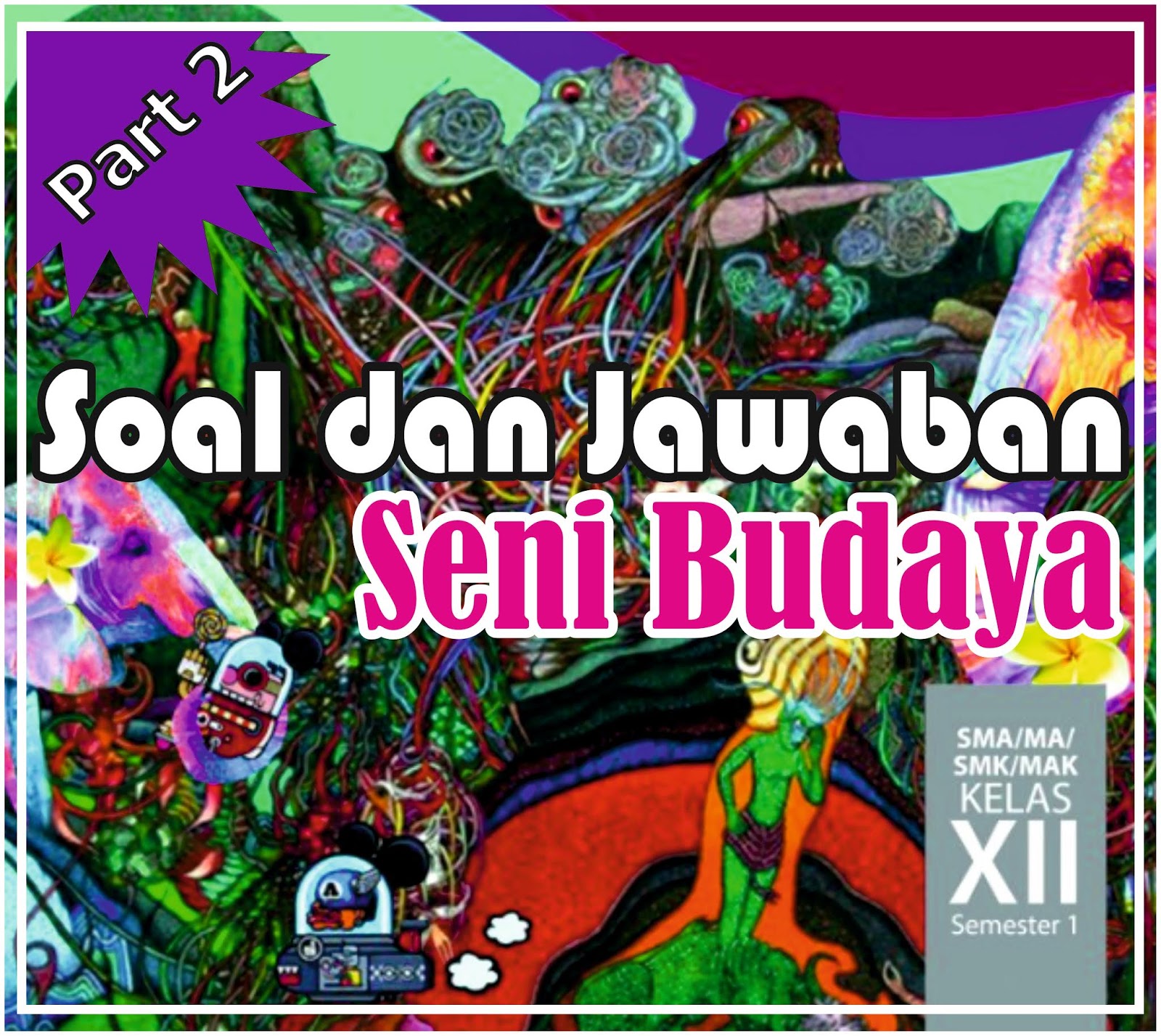 Soal dan Jawaban Seni Budaya Kelas XII Part 2 ~ AYfame Productions | Official