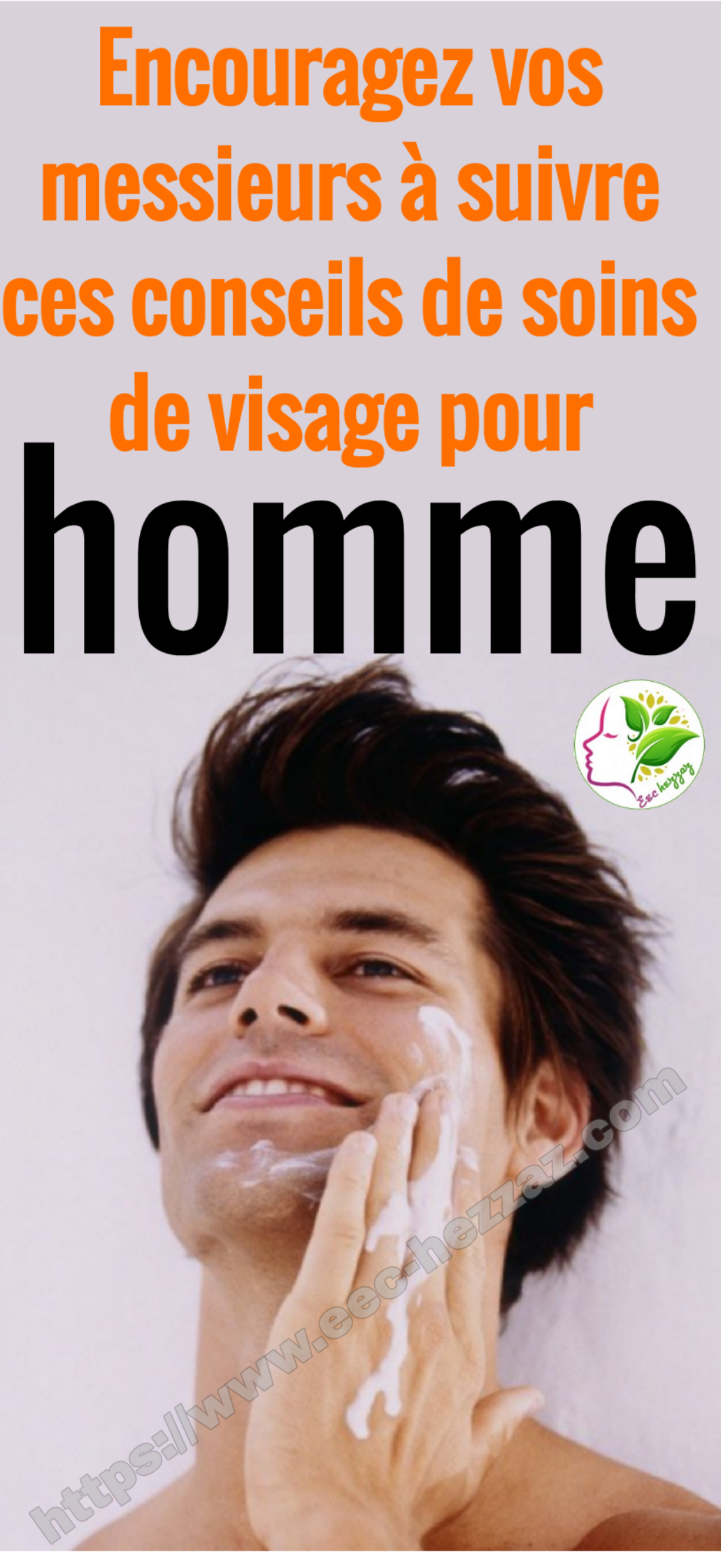 Encouragez vos messieurs à suivre ces conseils de soins de visage pour homme