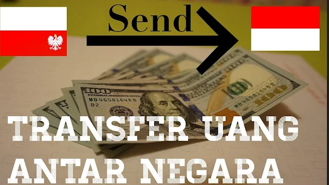 Cara Transfer Uang Antar Negara, Mudah & Cepat Sampai