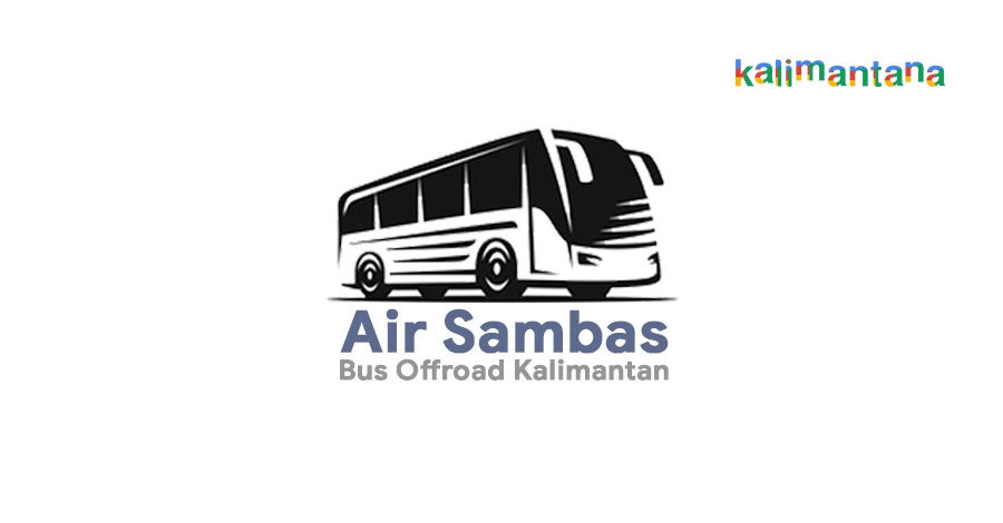 Air Sambas, Bus Offroad Kalimantan Air Sambas, Bus Offroad Kalimantan