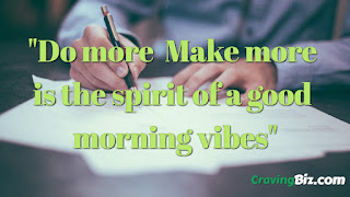 monday vibes quotes Do more Make more is the spirit of a good morning vibes