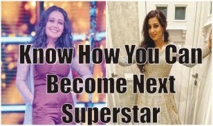 Know How You Can Become Next Superstar