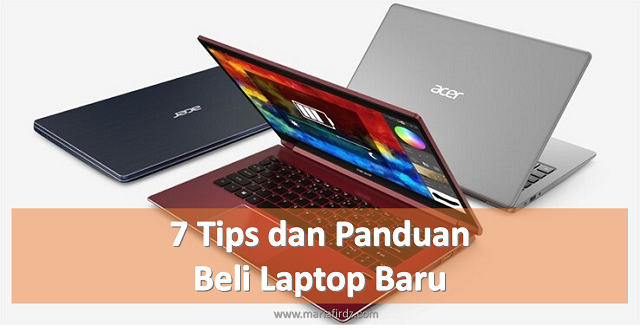 7 Tips dan Panduan Beli Laptop Baru, beli laptop baru, laptop acer, pilih laptop yang terbaik