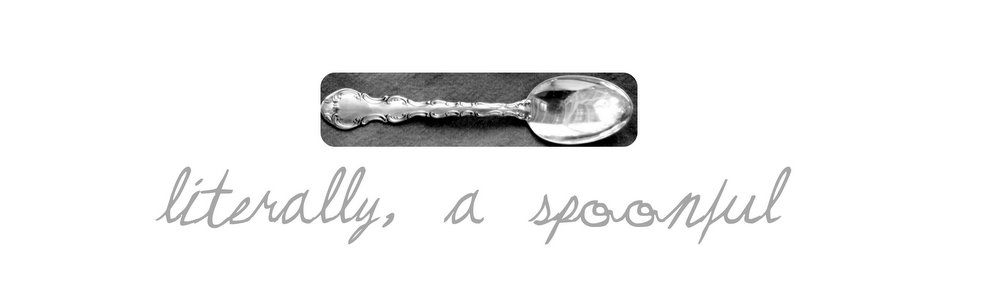 literally, a spoonful