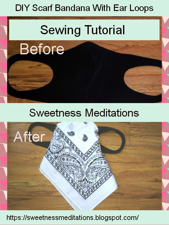 Sweetness Meditations DIY Bandana Face Masks With Ear Loops Tutorials