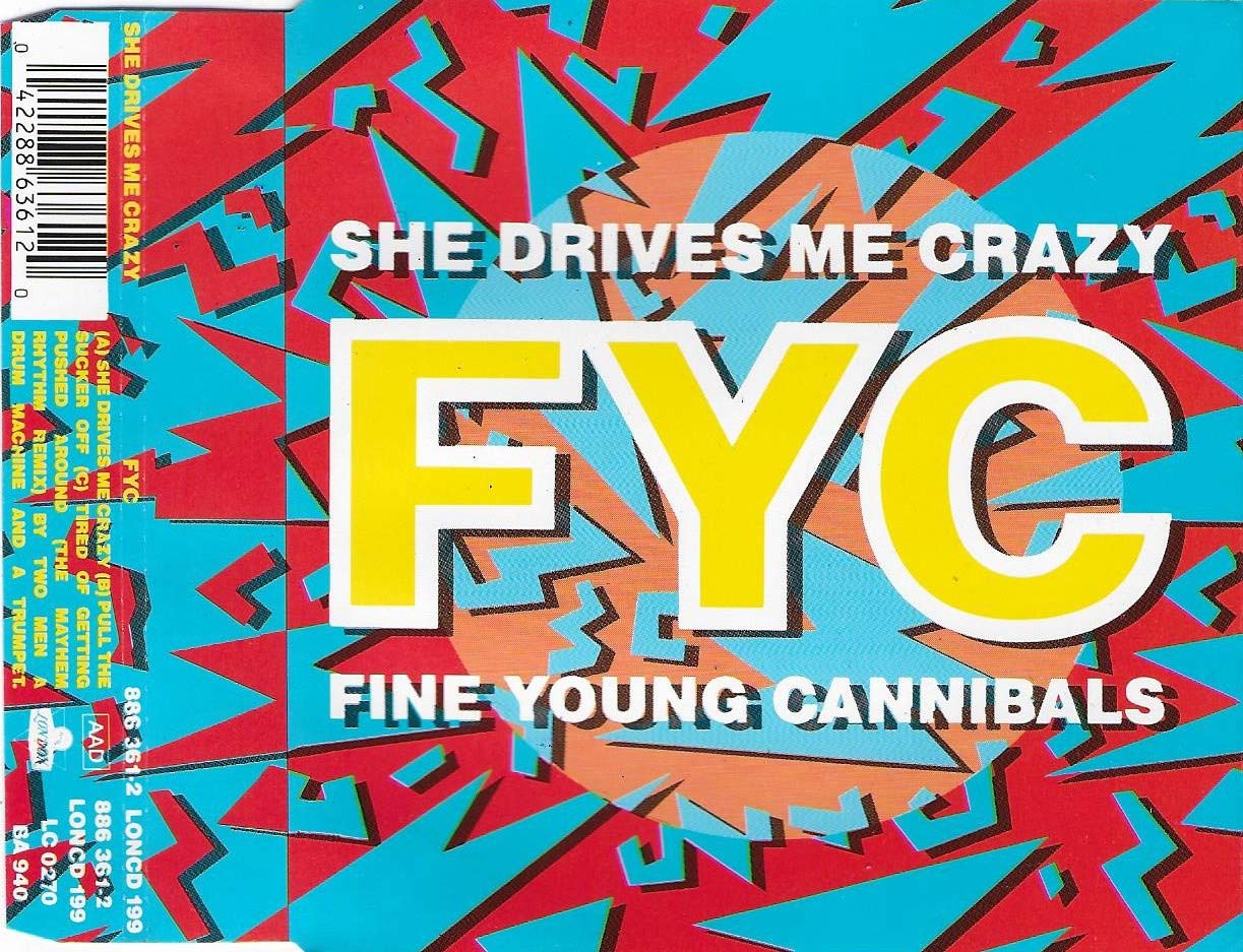 Песня i love me crazy. Fine young Cannibals. Fine young cannibalas. She'd Drive me Crazy.