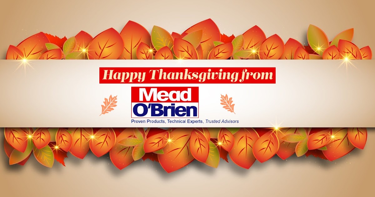 Happy Thanksgiving from Mead O'Brien The Industrial Steam, Valve, and