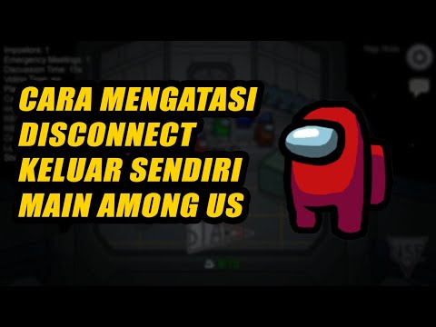 Cara Mengatasi Server Disconnect Dan Error Di Game Among Us Pikipo