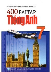 400 Bài Tập Tiếng Anh 7 (Có Đáp Án) - Nguyễn Nam Nguyên