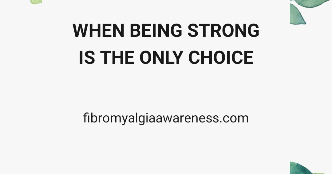 When being strong is the only choice