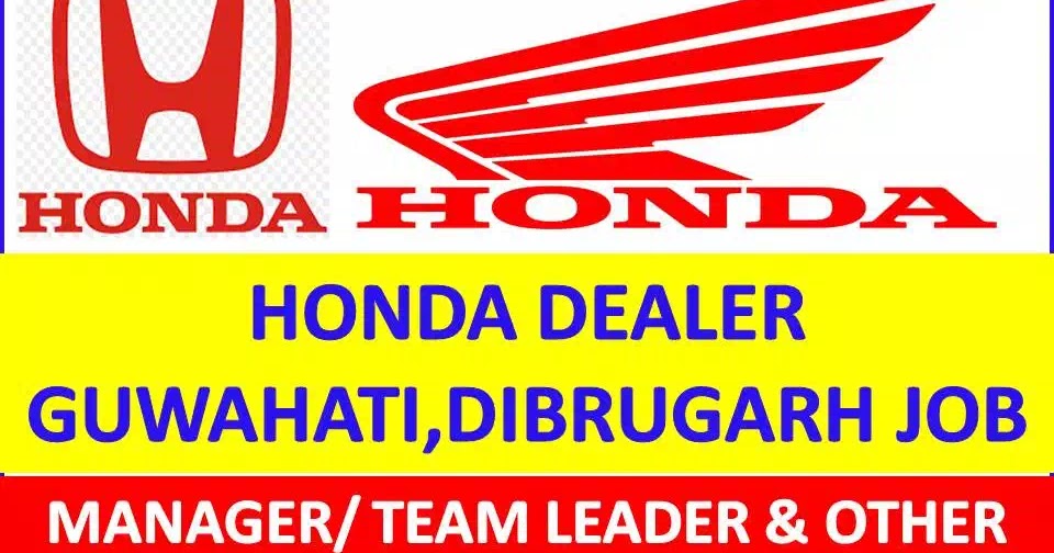 Honda Dealer Recruitment 2019 Manager/Team Leader & other Guwahati