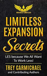 Limitless Expansion Secrets: LES because we all want to work less by Trey Carmichael and Contributing Authors book promotion