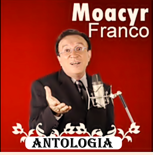 Moacir Franco - Antologia