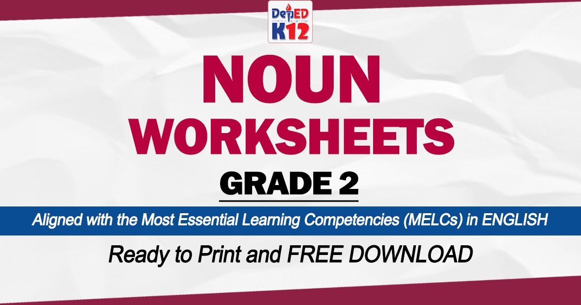 NOUN WORKSHEETS for GRADE 2 (Free Download) DepEd Click