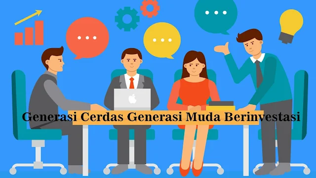 Generasi Cerdas Generasi Muda Berinvestasi