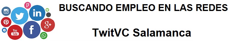 TwitVC Salamanca. Ofertas de empleo, Facebook, LinkedIn, Twitter, Infojobs, bolsa de trabajo, curso
