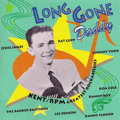 ballpark Long Gone Daddy Kent/RPM Greatest Rockabillies