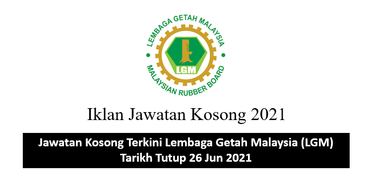 Jawatan kosong lembaga getah malaysia 2021