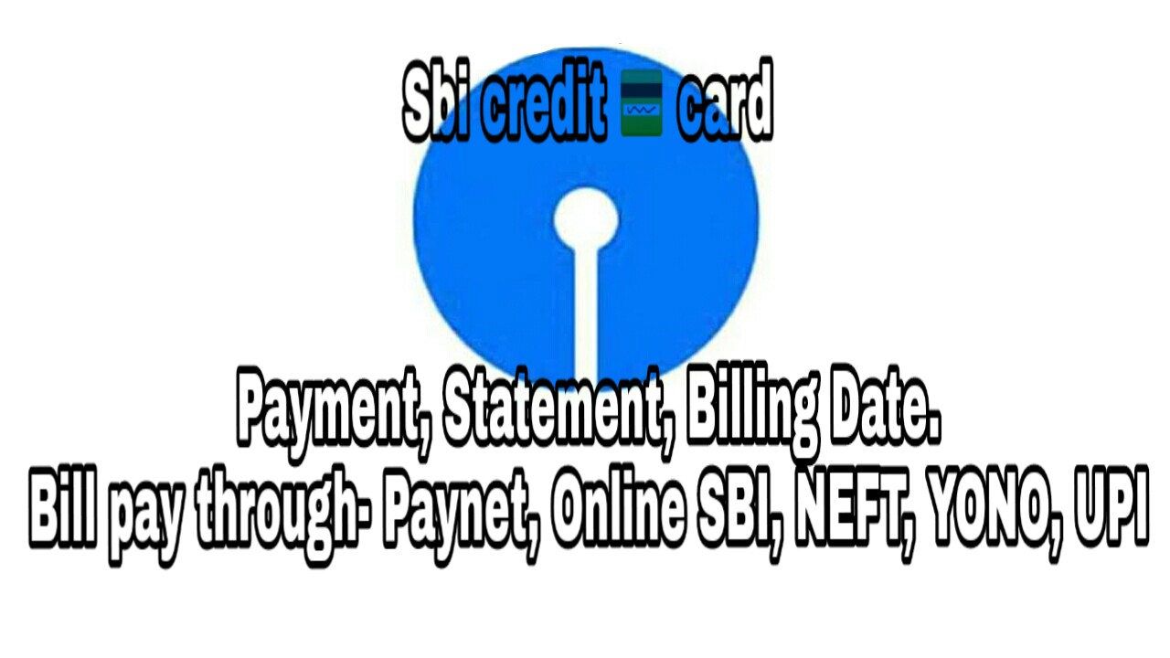 How To Make Sbi Card Payment Through Neft Sbi credit ?? card payment and statement and billing date, Bill pay