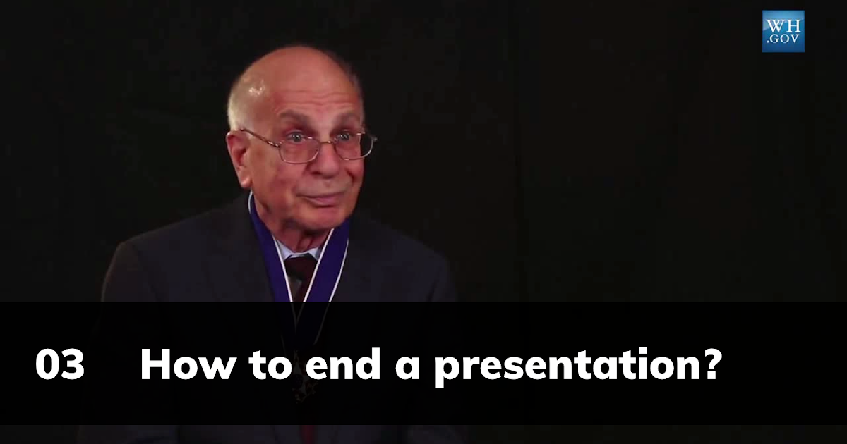 How To End A Presentation? Tips From Daniel Kahneman (Post 3 Of 30)