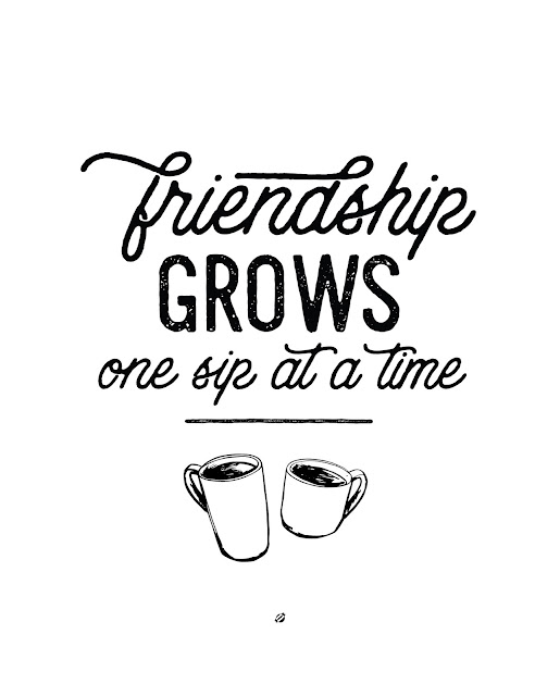 LostBumblebee ©2017 Friendship Grows one Sip at a time, Printable, Personal use only, www.lostbumblebee.net, donate to download LostBumblebee ©2017 Friendship Grows one Sip at a time, Printable, Personal use only, coffee, friendship, fiends, cafe, coffee, tea, www.lostbumblebee.net, donate to download