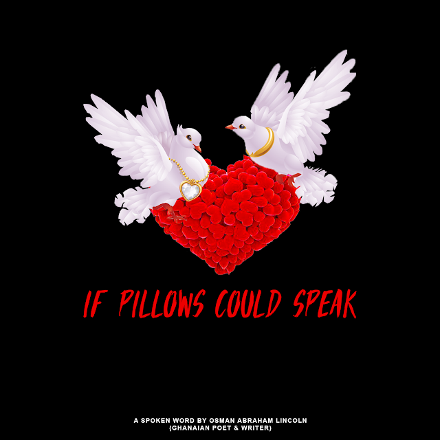 Osman Abraham Lincoln - If The Pillow Could Speak Osman Abraham Lincoln - If The Pillow Could Speak
