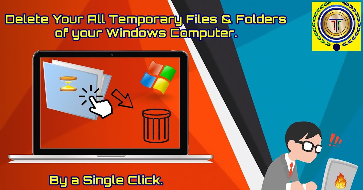 Delete all Temporary Files & Folders of your Windows Computer at once