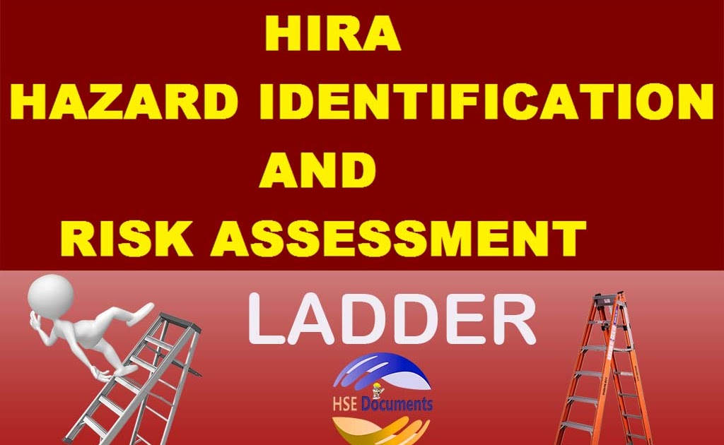 Hazard Identification and Risk Assessment (HIRA) for Ladder HSE Documents