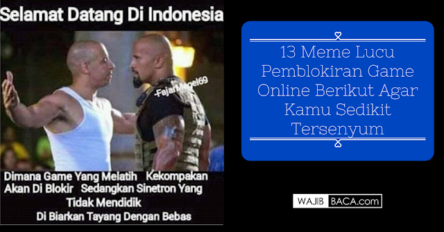 Kesel dengan Pemblokiran Game Online di Indonesia? Simak Dulu 13 Meme Lucu Berikut Agar Kamu Sedikit Tersenyum