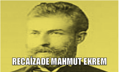 Recaizade Mahmut Ekrem Kimdir Kisaca Hayati