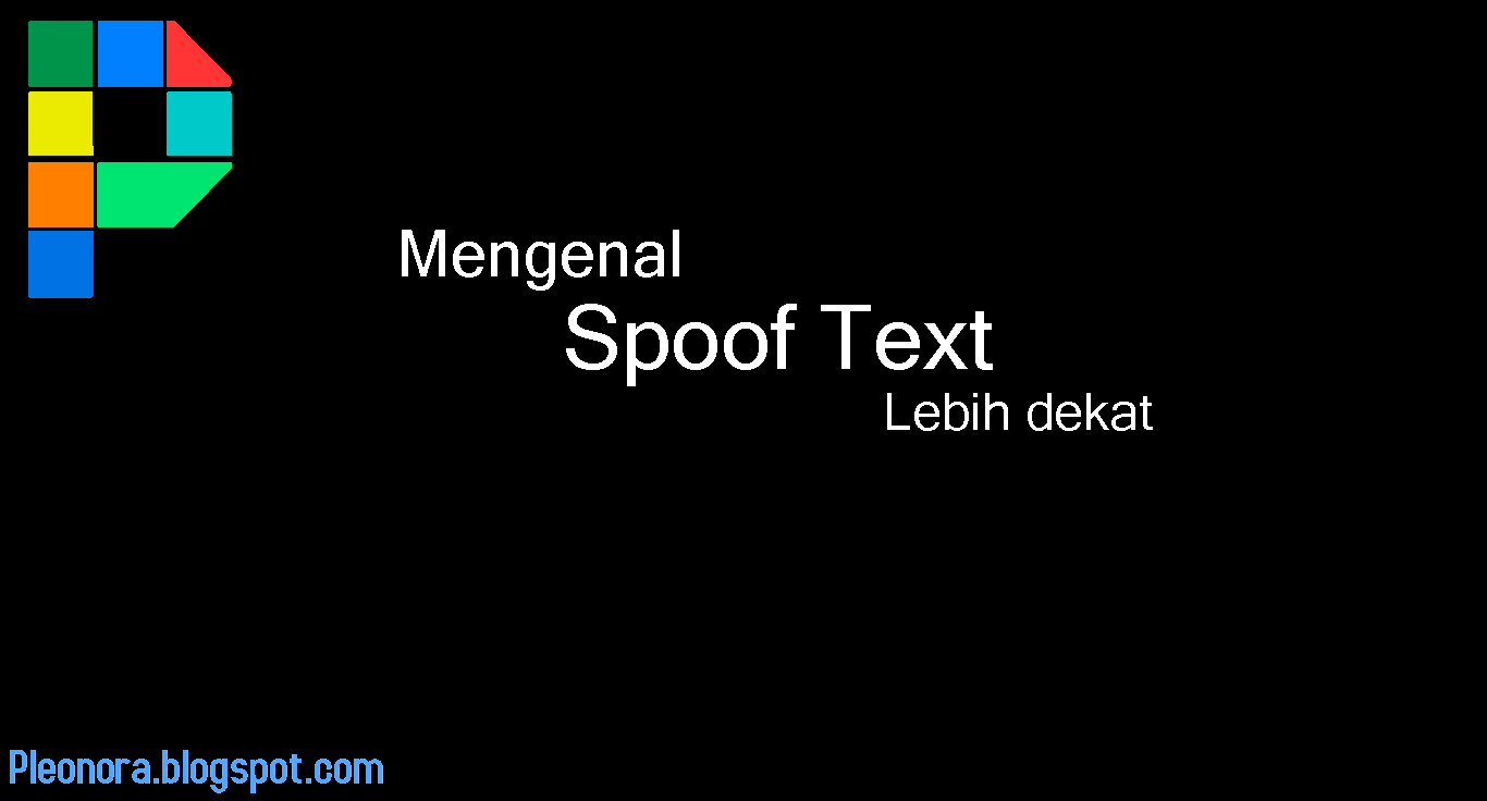 Mengenal Spoof Text Lebih Dekat Pleonora