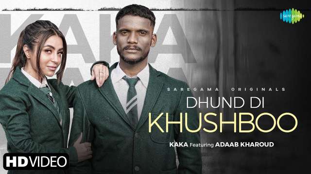 Dhundh di khushboo Lyrics - Kaka | Adaab kharoud