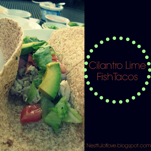 Nestful of love Cilantro Lime Fish Tacos